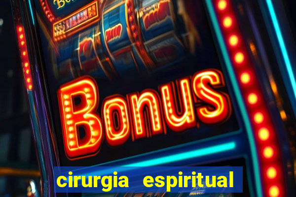 cirurgia espiritual marlon santos